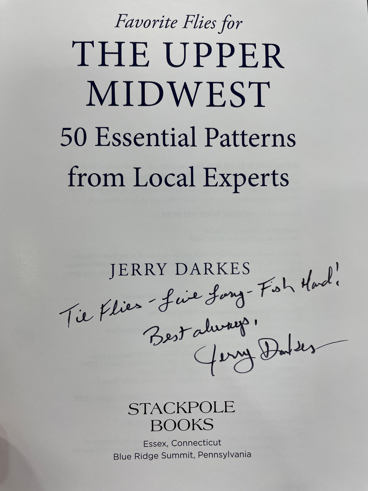 Favorite Flies for the Upper Midwest: 50 Essential Patterns from Local Experts - Autographed